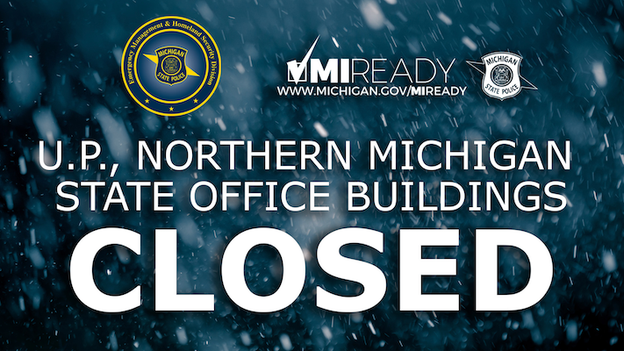 Hazardous travel forces immediate closure of State of Michigan facilities in the North